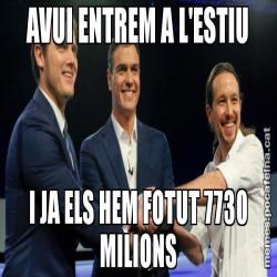 AVUI ENTREM A L'ESTIU I JA ELS HEM FOTUT 7730 MILIONS