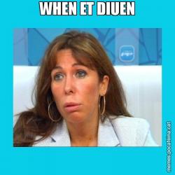 WHEN ET DIUEN