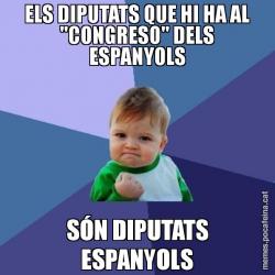 ELS DIPUTATS QUE HI HA AL "CONGRESO" DELS ESPANYOLS SÓN DIPUTATS ESPANYOLS