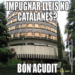 IMPUGNAR LLEIS NO CATALANES? BON ACUDIT