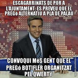 ESCAGARRINATS DE POR A L'AJUNTAMENT: ES PREVEU QUE EL PREGó ALTERNATIU A PLA DE PALAU CONVOQUI MéS GENT QUE EL PREGó BOTIFLER ORGANITZAT PEL QWERTY