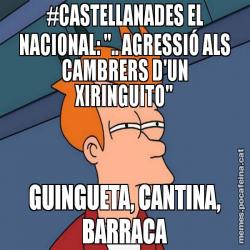#CASTELLANADES EL NACIONAL: ".. AGRESSIÓ ALS CAMBRERS D'UN XIRINGUITO" GUINGUETA, CANTINA, BARRACA