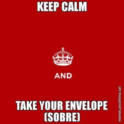 KEEP CALM TAKE YOUR ENVELOPE (SOBRE)