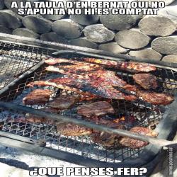 A LA TAULA D'EN BERNAT QUI NO S'APUNTA NO HI ES COMPTAT ¿QUE PENSES FER?