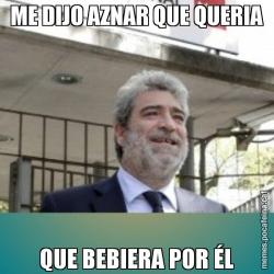 ME DIJO AZNAR QUE QUERIA QUE BEBIERA POR ÉL