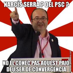 NARCÍS SERRA ? DEL PSC ? NO EL CONEC PAS AQUEST PAIO. DEU SER DE CONVERGÈNCIA