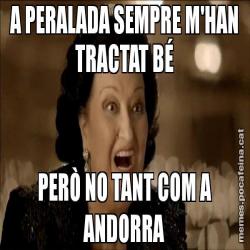 A PERALADA SEMPRE M'HAN TRACTAT BÉ PERÒ NO TANT COM A ANDORRA