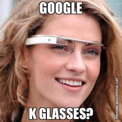 GOOGLE K GLASSES?