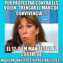 PER PROTESTAR CONTRA ELS VOLEN "TRENCAR EL MARC DE CONVIVÈNCIA"... EL 12-O EM MANIFESTO AL COSTAT DE NAZIS,FALANGISTES,ULTRES,RACISTES...