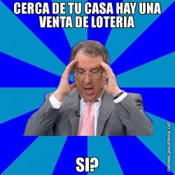 CERCA DE TU CASA HAY UNA VENTA DE LOTERIA SI?