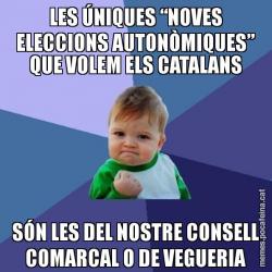 LES ÚNIQUES “NOVES ELECCIONS AUTONÒMIQUES” QUE VOLEM ELS CATALANS SÓN LES DEL NOSTRE CONSELL COMARCAL O DE VEGUERIA