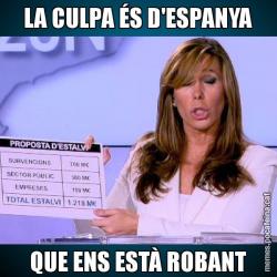 LA CULPA ÉS D'ESPANYA QUE ENS ESTÀ ROBANT