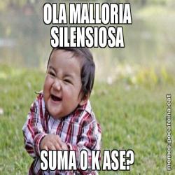 OLA MALLORIA SILENSIOSA SUMA O K ASE?