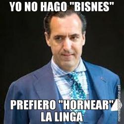 YO NO HAGO "BISNES" PREFIERO "HORNEAR" LA LINGA