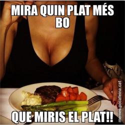 MIRA QUIN PLAT MÉS BO QUE MIRIS EL PLAT!!