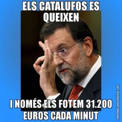 ELS CATALUFOS ES QUEIXEN I NOMÉS ELS FOTEM 31.200 EUROS CADA MINUT