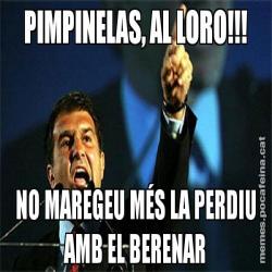 PIMPINELAS, AL LORO!!! NO MAREGEU MÉS LA PERDIU AMB EL BERENAR