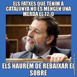 ELS FATXES QUE TENIM A CATALUNYA NO ES MENGEN UNA MERDA EL 12-O ELS HAUREM DE REBAIXAR EL SOBRE
