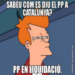 SABEU COM ES DIU EL PP A CATALUNYA? PP EN LIQUIDACIÓ.