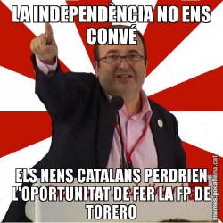 LA INDEPENDÈNCIA NO ENS CONVÉ ELS NENS CATALANS PERDRIEN L'OPORTUNITAT DE FER LA FP DE TORERO
