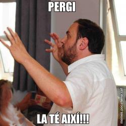 PERGI  LA TÉ AIXÍ!!!