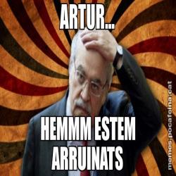 ARTUR... HEMMM ESTEM ARRUINATS