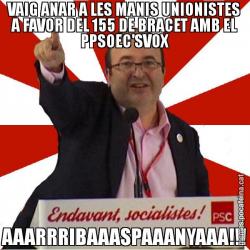 VAIG ANAR A LES MANIS UNIONISTES A FAVOR DEL 155 DE BRACET AMB EL PPSOEC'SVOX AAARRRIBAAASPAAANYAAA!!!