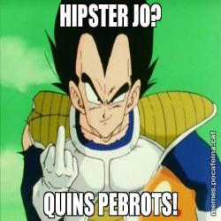 HIPSTER JO? QUINS PEBROTS!