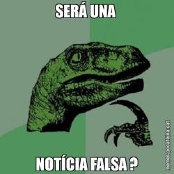 SERÁ UNA  NOTÍCIA FALSA ?