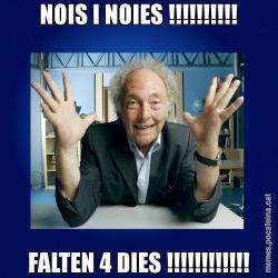 NOIS I NOIES !!!!!!!!!! FALTEN 4 DIES !!!!!!!!!!!!