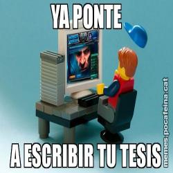 YA PONTE A ESCRIBIR TU TESIS
