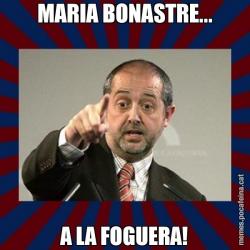 MARIA BONASTRE... A LA FOGUERA!