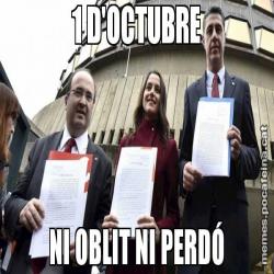 1 D'OCTUBRE NI OBLIT NI PERDÓ