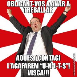 OBLIGANT-VOS A ANAR A TREBALLAR AQUEST CONTAGI L’AGAFAREM “U-N-I-T-S”! VISCA!!!