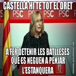 CASTELLA HI TE TOT EL DRET A FER DETENIR LES BATLLESES QUE ES NEGUEN A PENJAR L'ESTANQUERA