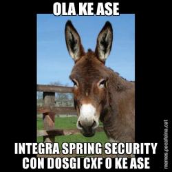 OLA KE ASE INTEGRA SPRING SECURITY CON DOSGI CXF O KE ASE