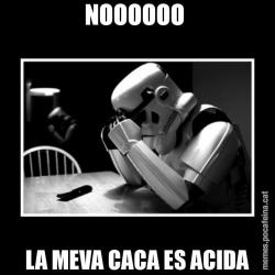 NOOOOOO  LA MEVA CACA ES ACIDA