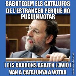 SABOTEGEM ELS CATALUFOS DE L'ESTRANGER PERQUÈ NO PUGUIN VOTAR I ELS CABRONS AGAFEN L'AVIÓ I VAN A CATALUNYA A VOTAR