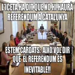 L'ICETA HA DIT QUE NO HI HAURÀ REFERÈNDUM A CATALUNYA ESTEM CARDATS:  AIXÒ VOL DIR QUE  EL REFERÈNDUM ÉS INEVITABLE!!