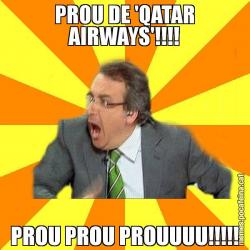 PROU DE 'QATAR AIRWAYS'!!!! PROU PROU PROUUUU!!!!!