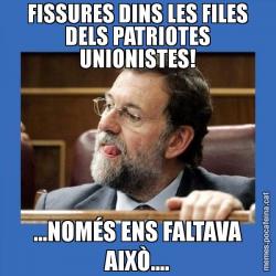 FISSURES DINS LES FILES DELS PATRIOTES UNIONISTES! ...NOMÉS ENS FALTAVA AIXÒ....