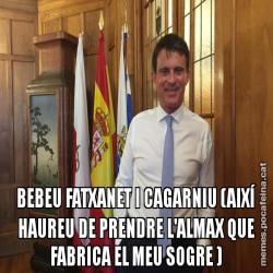 BEBEU FATXANET I CAGARNIU (AIXÍ HAUREU DE PRENDRE L'ALMAX QUE FABRICA EL MEU SOGRE )