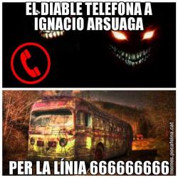 EL DIABLE TELEFONA A IGNACIO ARSUAGA PER LA LÍNIA 666666666