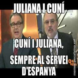 JULIANA I CUNÍ CUNÍ I JULIANA, SEMPRE AL SERVEI D'ESPANYA