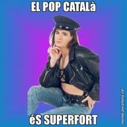 EL POP CATALà éS SUPERFORT