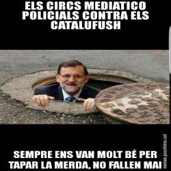 ELS CIRCS MEDIATICO POLICIALS CONTRA ELS CATALUFUSH SEMPRE ENS VAN MOLT BÉ PER TAPAR LA MERDA, NO FALLEN MAI