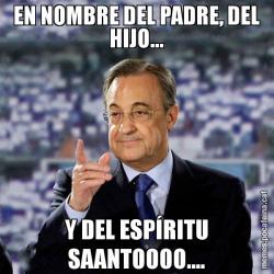 EN NOMBRE DEL PADRE, DEL HIJO... Y DEL ESPÍRITU SAANTOOOO....