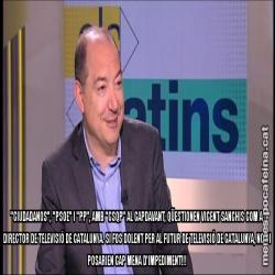 "CIUDADANOS", "PSOE" I "PP", AMB "CSQP" AL CAPDAVANT, QÜESTIONEN VICENT SANCHIS COM A DIRECTOR DE TELEVISIÓ DE CATALUNYA. SI FOS DOLENT PER AL FUTUR DE TELEVISIÓ DE CATALUNYA, NO HI POSARIEN CAP MENA D'IMPEDIMENT!!!