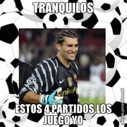 TRANQUILOS ESTOS 4 PARTIDOS LOS JUEGO YO