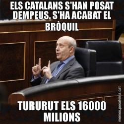 ELS CATALANS S'HAN POSAT DEMPEUS. S'HA ACABAT EL BRÒQUIL TURURUT ELS 16000 MILIONS